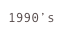 1990’s